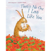 There's No One I Love Like You