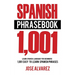 Spanish Phrasebook: 1,001 Easy to Learn Spanish Phrases, Learn Spanish Language for Beginners