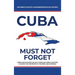 Cuba: Must not Forget