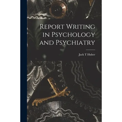 Report Writing in Psychology and Psychiatry