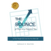 The Bounce 30 Days to a Happier You: Let Your Thought Life Create Your New Better Life!