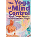 The Yoga of Mind Control: Mind Power Secrets of the Ancient Yogis