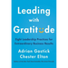 Leading with Gratitude: Eight Leadership Practices for Extraordinary Business Results