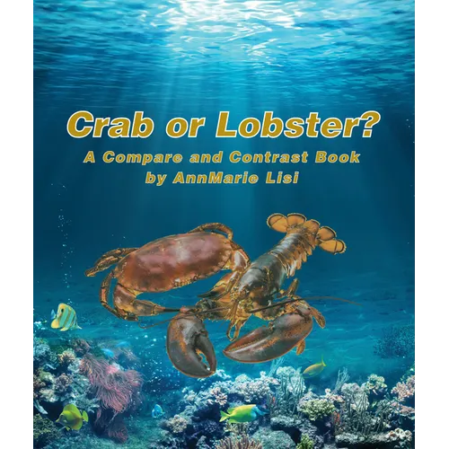 Crab or Lobster? a Compare and Contrast Book