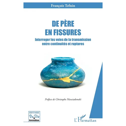 De père en fissures: Interroger les voies de la transmission entre continuités et ruptures