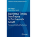 Experiential Therapy from Trauma to Post-Traumatic Growth: Therapeutic Spiral Model Psychodrama