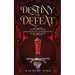Destiny or Defeat: Book One of The Last Descendants