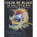 Color Me Blake! An Adult Coloring Book - based on the psychedelic art of a Romantic poet: Relax, learn, laugh, and expand your imagination with Willia