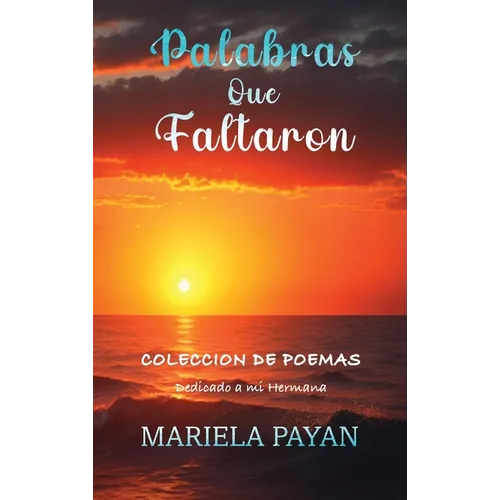 Palabras que Faltaron: Colección de Poemas