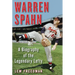 Warren Spahn: A Biography of the Legendary Lefty