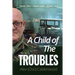 A Child of the Troubles