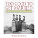 Too Good to Get Married: The Life and Photographs of Miss Alice Austen