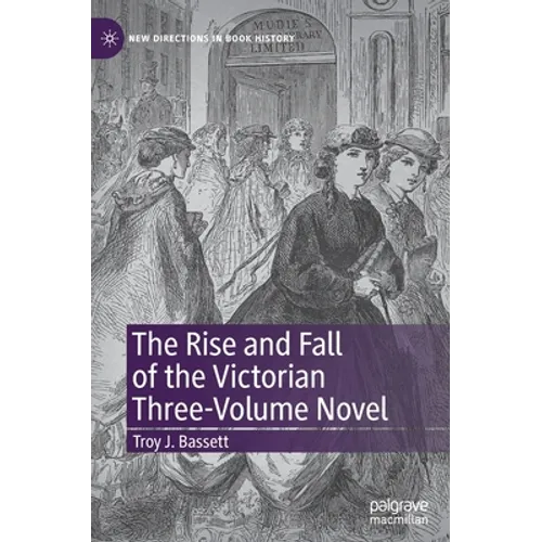The Rise and Fall of the Victorian Three-Volume Novel