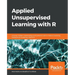 Applied Unsupervised Learning with R