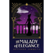 The Malady of Elegance