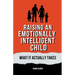 Raising An Emotionally Intelligent Child: What It Actually Takes