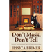 Don't Mask, Don't Tell