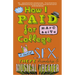 How I Paid for College: A Novel of Sex, Theft, Friendship & Musical Theater