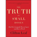 The Truth in Small Doses: Why We're Losing the War on Cancer - And How to Win It