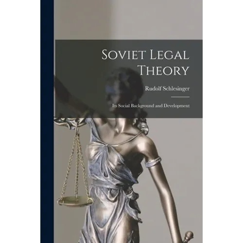 Soviet Legal Theory: Its Social Background and Development