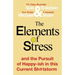 The Elements of Stress and the Pursuit of Happy-ish in this Current Sh*tstorm