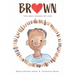 Brown: The Many Shades of Love