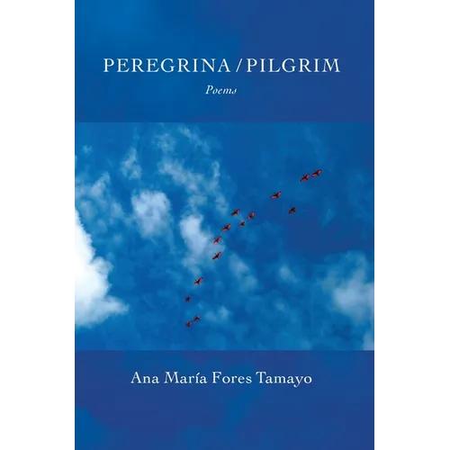 Peregrina / Pilgrim: Poems