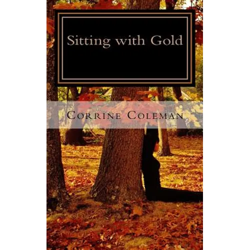 Sitting with Gold: The Stories