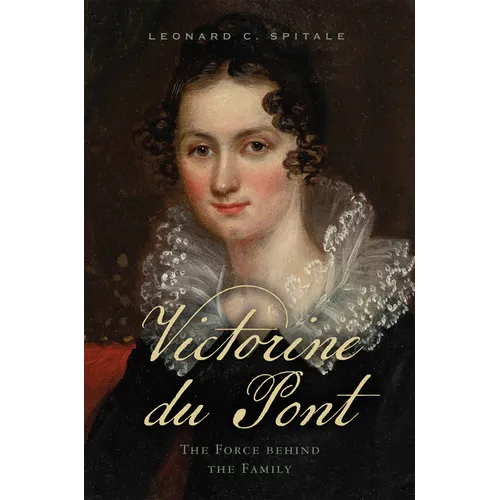 Victorine Du Pont: The Force Behind the Family