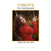 Forgive the Unforgivable