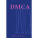 DMCA: The Digital Millennium Copyright Act