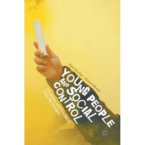 Young People and Social Control: Problems and Prospects from the Margins