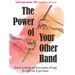 The Power of Your Other Hand: Unlock Creativity and Inner Wisdom Through the Right Side of Your Brain