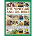 The Vinegar and Oil Bible: 1001 Uses for Vinegar and Oil in the Kitchen, Bathroom, Bedroom and Garden