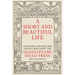 A Short and Beautiful Life: The Books, Writers and Artists Who Made the Shakespeare Head Press