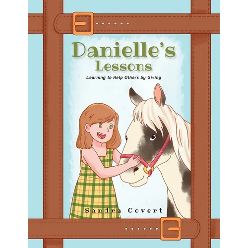 Danielle's Lessons: Learning to Help Others by Giving