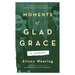 Moments of Glad Grace: A Memoir