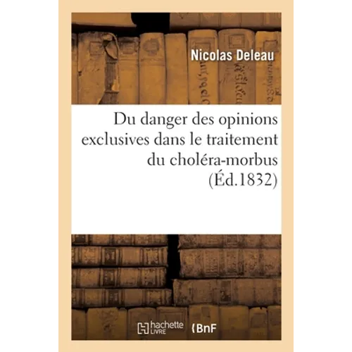 Du danger des opinions exclusives dans le traitement du choléra-morbus