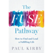 The Fuse Pathway: How to Find and Lead a Fulfilling Life