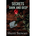 Secrets Dark and Deep