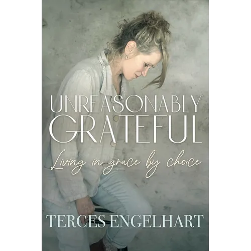 Unreasonably Grateful