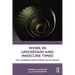 Work in Challenging and Uncertain Times: The Changing Employment Relationship