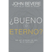 ¿Bueno O Eterno?: Por Qué Lo Bueno Sin Dios No Es Suficiente