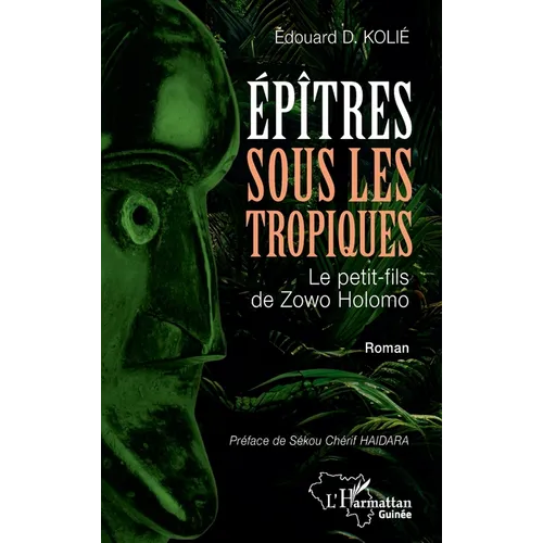 Épîtres sous les tropiques: Le petit-fils de Zowo Holomo