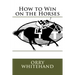 How to Win on the Horses