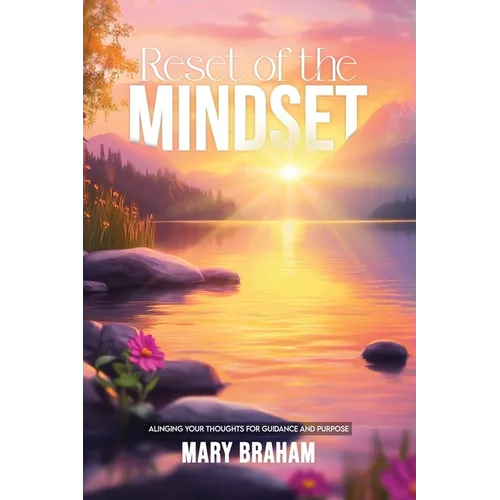 Mindset Reset: Alinging your thoughts for guidance and purpose