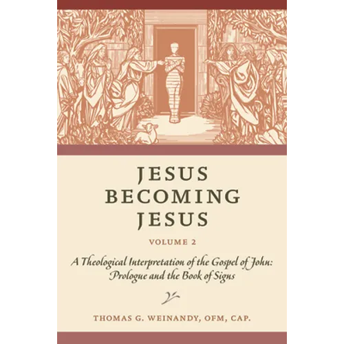 Jesus Becoming Jesus, Volume 2: A Theological Interpretation of the Gospel of John: Prologue and the Book of Signs