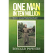 One Man in Ten Million: One Man's Tale of Serving with the 104th Infantry Regiment During World War II