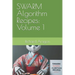 SWARM Algorithm Recipes: Volume 1