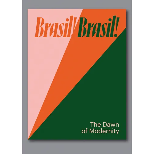 Brasil! Brasil!: The Dawn of Modernity